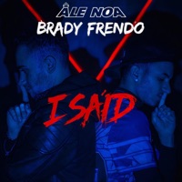 I Said (feat. Brady Frendo) - Single - Ale Noa