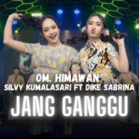 Jang Ganggu (feat. Dike Sabrina) - Single - OM. HIMAWAN & Silvy Kumalasari
