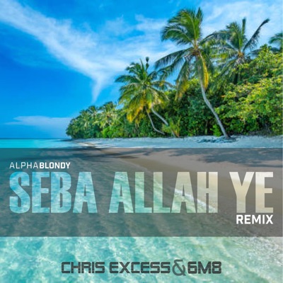 Chris Excess und 6M8 - Seba Allah Ye