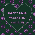 HAPPY END, WEEKEND - Single