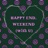 HAPPY END, WEEKEND