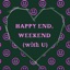 HAPPY END, WEEKEND - Single