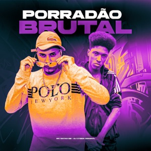 Porradão Brutal (feat. DJ Cyber Original)