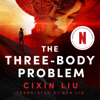 The Three-Body Problem (Unabridged) - Cixin Liu & Ken Liu