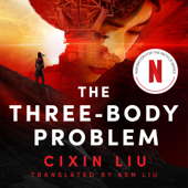 The Three-Body Problem (Unabridged) - Cixin Liu &amp; Ken Liu Cover Art