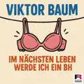 Im Nächsten Leben Werde Ich Ein Bh