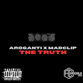The truth (feat. Mad Clip) AroGanti