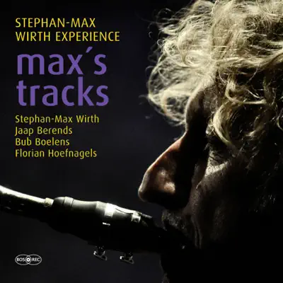 Ascolta 'Max's tracks' di Stephan-Max Wirth & Experience