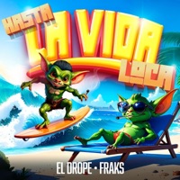 Hasta la vida loca (feat. Fraks) - Single - El Drope