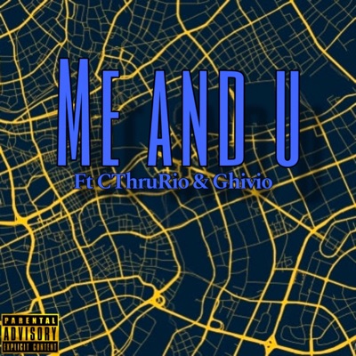 Me and U (feat. CthruRio & Ghivio) [Remix] - Single