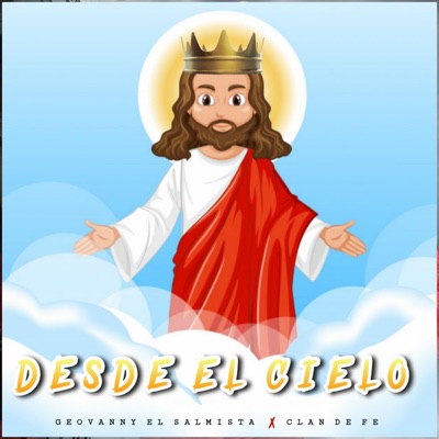 Desde El Cielo (feat. Clan de Fe) - Single