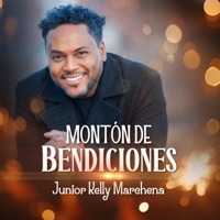Montón de Bendiciones - Single - Junior Kelly Marchena
