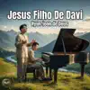 ÁudioX - Jesus Filho De Davi | Hyun-joon de Deus