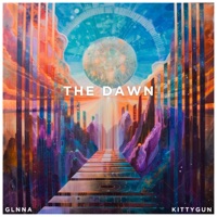 The Dawn - Single - GLNNA & KittyGun