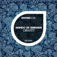 Gravity - Single - Msindo De Serenade