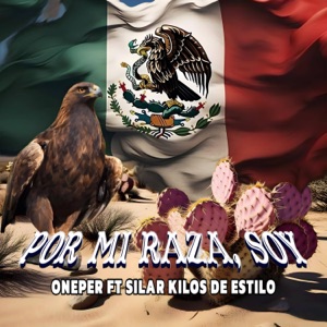 POR MI RAZA SOY (feat. Silar Kilos de Estilo)