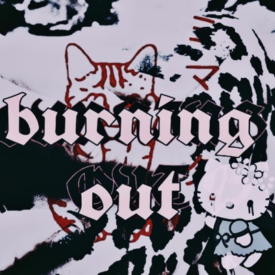 BURNING OUT (feat. willowcore) - Single