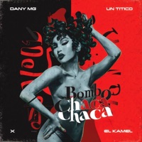 Bombo Chaca Chaca - Single - El Dany MG, Un Titico & El Kamel