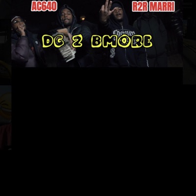 Dc 2 Bmore ft Ac640 - Single