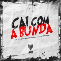 Cai Com a Bunda - Single - MC JV, Dj João Pereira & cupertino