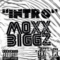 INTRO - Single - Moxx Biggz