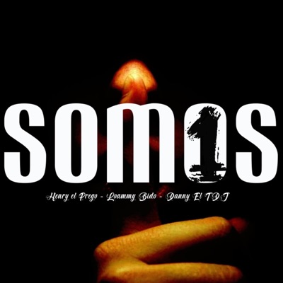 Somos Uno (feat. Loammy Bido & Danny El TDJ) - Single