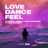 Love, Dance and Feel
