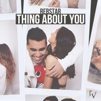 Thing About You - Single - Rebstar