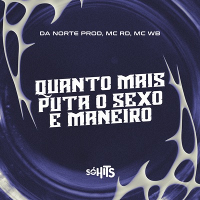Quanto Mais Puta o Sexo É Maneiro - Single