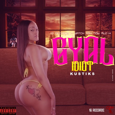Gyal Idiot - Single