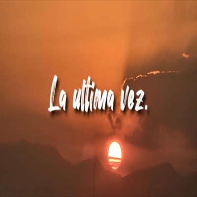 La última vez (feat. EHsounds) - Single