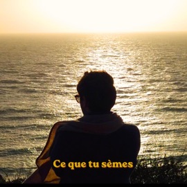 Ce que tu sèmes See∆