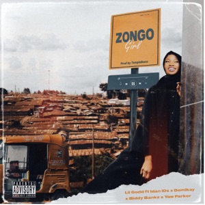 ZONGO GIRL (feat. Idan (iDs), Domikay, Biddy Bankz & Yaw Parker)