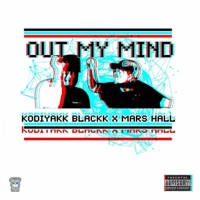 Out My Mind (feat. Mars Hall) - Single - KODIYAKKBLACKK