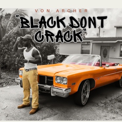 BLACK DONT CRACK - Single