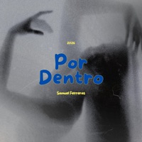 Por dentro - Single - Samuel Ferreras
