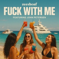 F**k With Me (feat. John Petersen) - Single - Zee*