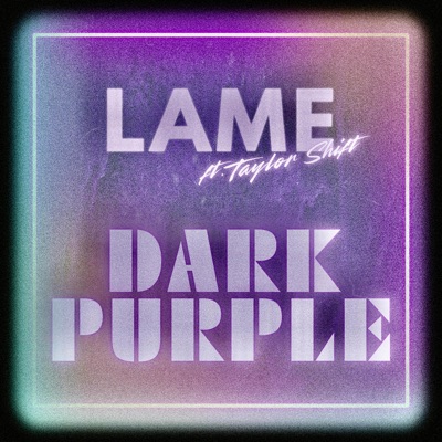 DARK PURPLE (feat. Taylor Shift) - Single