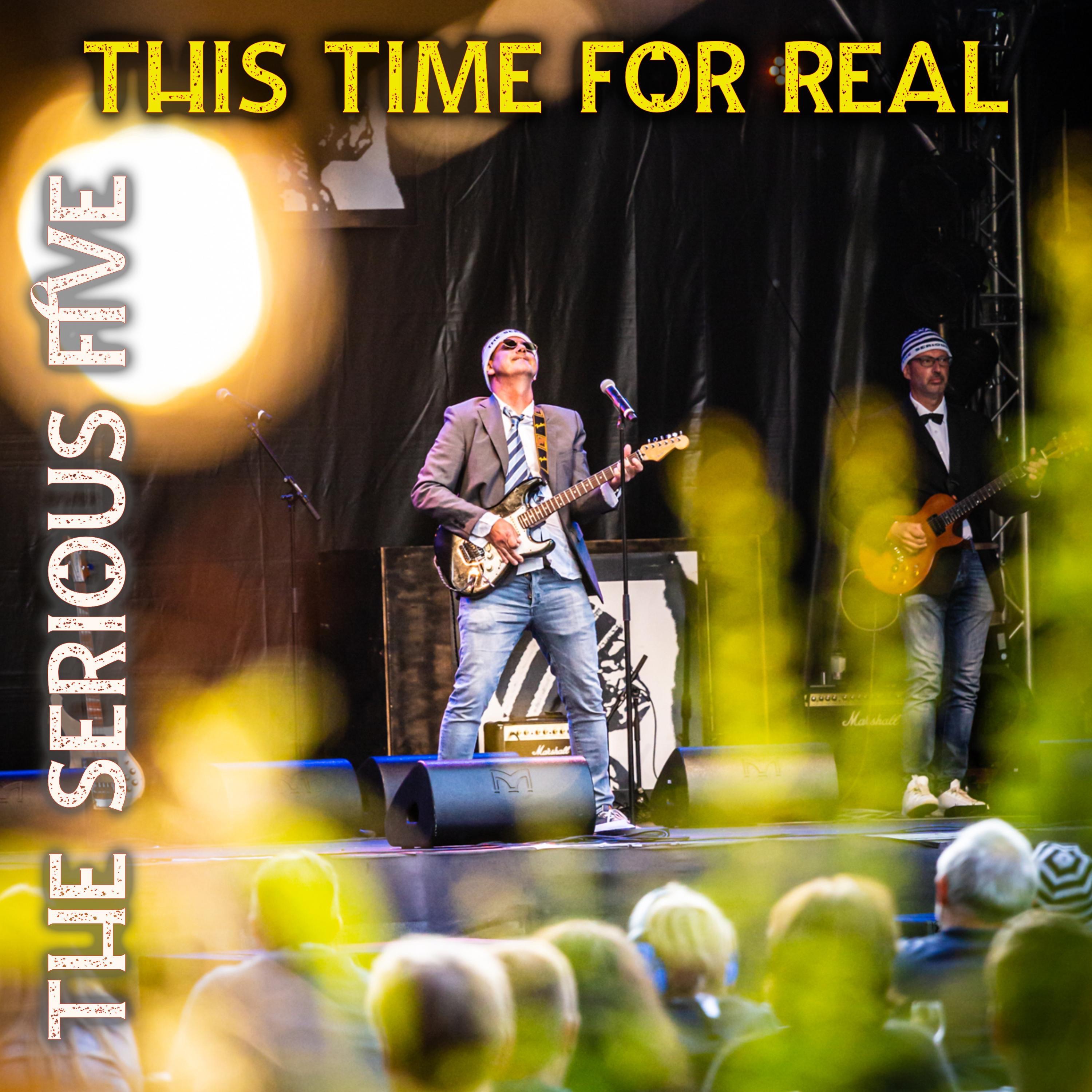 The Serious Five - This Time For Real