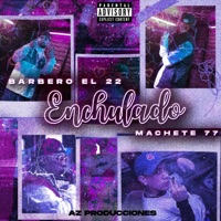 Enchulado (feat. Machete77) - Single - Barberooel22