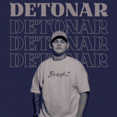 DETONAR (feat. Bandi2) - Single