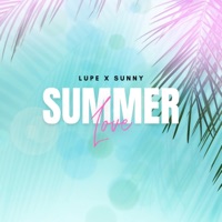 Summer Love (Radio Edit) - Single - Lupe X Sunny