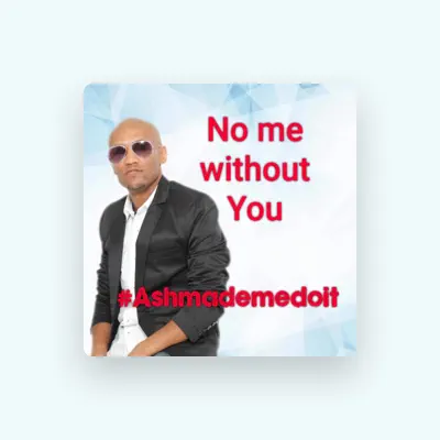 Ascolta #Ashmademedoit, guarda video musicali, leggi la biografia, vedi le date del tour & altro!
