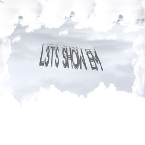 L3TS SHOW 'EM (Instrumentals) - Single