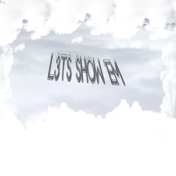 L3TS SHOW 'EM (Instrumentals) - Single