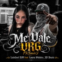 Me Vale Vrg (Remix) [feat. Laura Vidales & Jd Beats] - Single - LuisGael DM