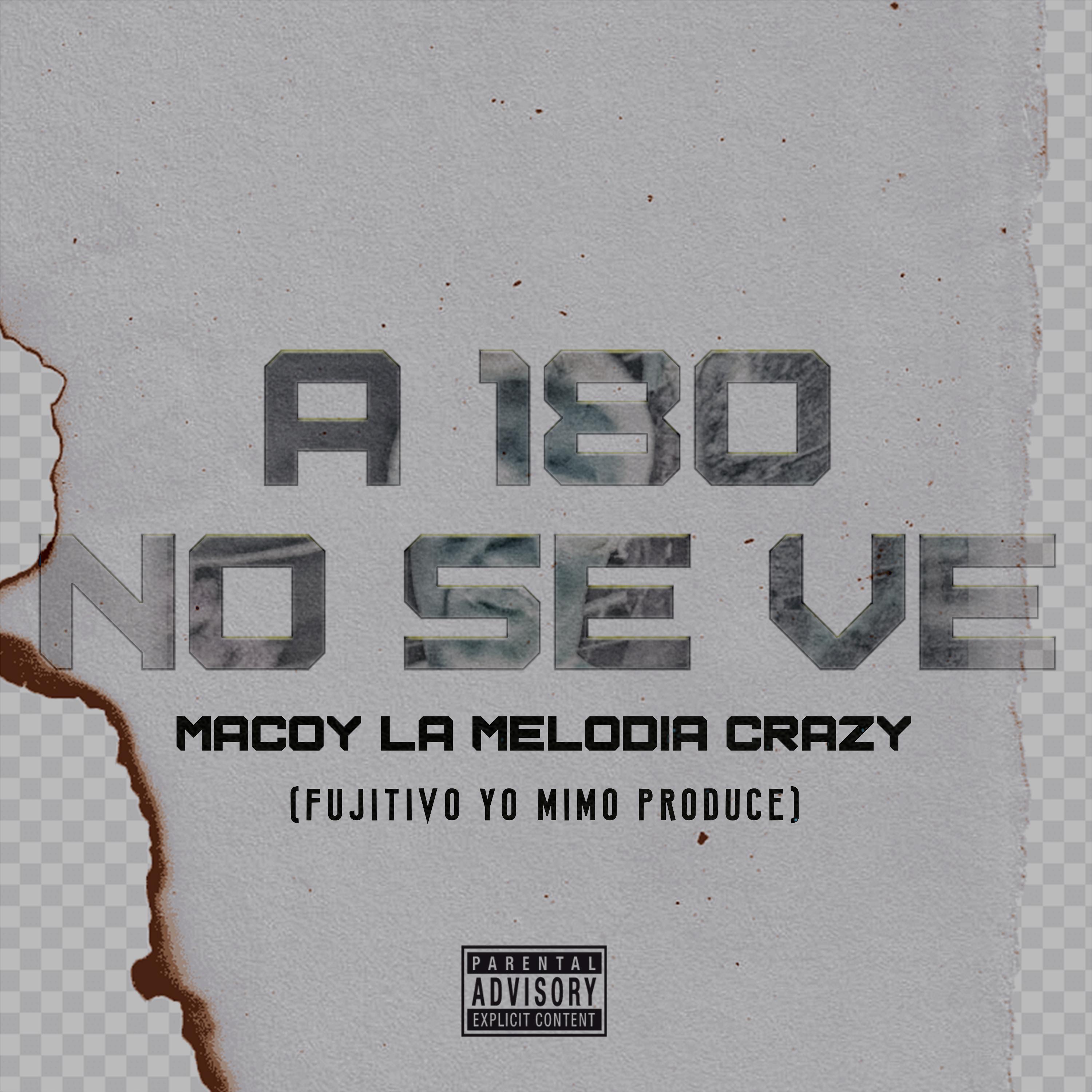 A 180 No Se Ve - Single by Macoy La Melodia Crazy album cover