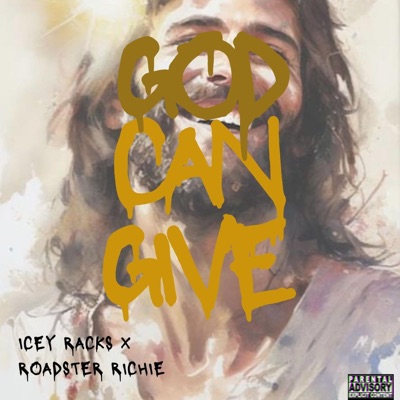 GOD CAN GIVE (feat. Roadster Richie) - Single