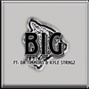 BIG - Single (feat. Kyle Strngz & Dr.timmons) - Single