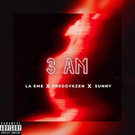 3 AM (feat. LA EME) FREDDYKZEN